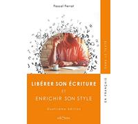 LIBERER SON ECRITURE ET ENRICHIR SON STYLE