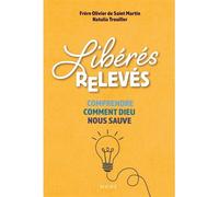 Libérés, relevés. Comprendre comment Dieu nous sauve - Natalia Trouiller - Mame - broché - Essai