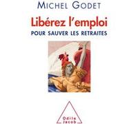 Libérez l'emploi Michel Godet (Auteur)