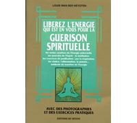 Libérez l'énergie qui est en vous pour la guérison spirituelle