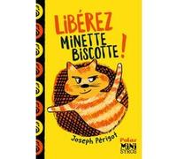 Libérez Minette Biscotte ! Joseph Périgot (Auteur), Claudine Aubrun (Illustration)