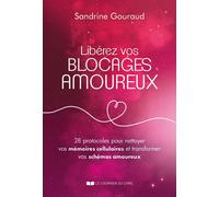 Libérez vos blocages amoureux - Sandrine Gouraud - Courrier Du Livre - ebook (ePub) - Guide