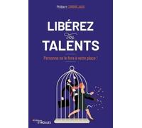 Libérez vos talents: Personne ne le fera à votre place !