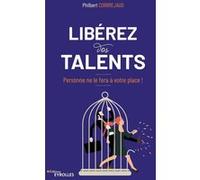 Libérez vos talents Philbert Corbrejaud (Auteur)