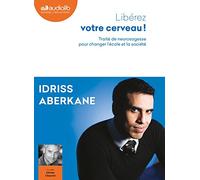 Libérez votre cerveau - Traité de neurosagesse pour changer l'école et la société: Livre audio 1 CD MP3