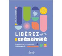 Libérez votre créativité - 12 semaines pour réveiller l'artiste en soi Osez dire oui à la vie ! - Julia Cameron - Dangles - broché - Etude