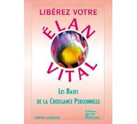 Libérez votre élan vital - Les Bases de la Croissance Personnelle - Surya Hoarau - Recto Verseau - broché - Livre