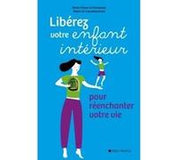 E. & M.-F. Ballet de Coquereaumont – Libérez votre enfant intérieur – Pour réenchanter votre vie