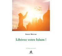 Libérez votre Islam ! - Ismail Mounir - Albouraq - broché - Essai