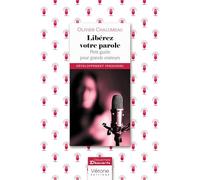 Libérez votre parole: Petit guide pour grands orateurs