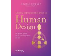 Libérez votre potentiel grâce au Human Design Mélissa Simonot (Auteur), Safia Ayad (Préface)