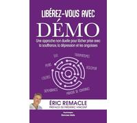 Libérez-vous avec DEMO: Une approche non duelle pour lâcher prise avec la souffrance, la dépression et les angoisses