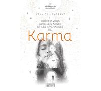 Libérez-Vous Avec Les Anges Et Les Archanges Du Karma