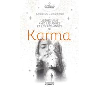 Libérez-vous avec les anges et les archanges du karma - Yannick Lengrand - Exergue - ebook (ePub) - Livre