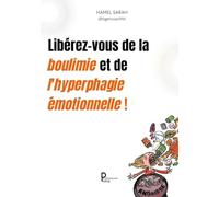 Libérez-vous de la boulimie et de l'hyperphagie émotionnelle !