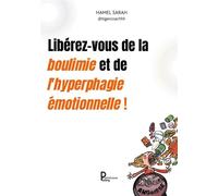 Libérez-vous de la boulimie et de l'hyperphagie émotionnelles ! - Sarah Hamel - Publishroom - broché - Guide