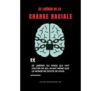 Libérez-vous de la charge raciale