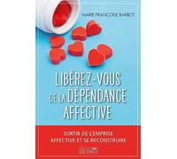Libérez-vous de la dépendance affective: Sortir de l'emprise affective et se reconstruire