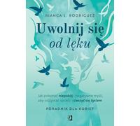Libérez-vous de la peur - Bianca L. Rodriguez (Buch auf Polnisch)