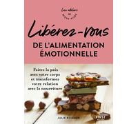 First – Libérez-vous de l'alimentation émotionnelle – Faites la paix avec votre corps