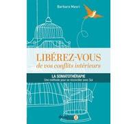Barbara Masri – Libérez-vous de vos conflits intérieurs – Somatothérapie méthode pour se réconcilier