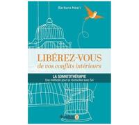 Barbara Masri – Libérez-vous de vos conflits intérieurs – Somatothérapie méthode pour se réconcilier