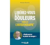 Libérez vous de vos douleurs: grâce à l'ostéothérapie®