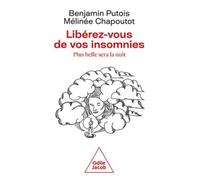 Libérez-vous de vos insomnies, plus belle sera la nuit - Benjamin Putois - Odile Jacob - broché - Guide