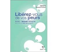 Libérez-vous de vos peurs grâce à l'aquathérapie