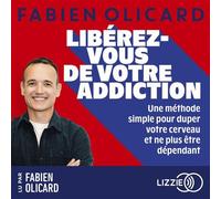 Libérez-vous de votre addiction - Fabien Olicard - Lizzie - Livre audio - Livre