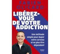 Fabien Olicard – Libérez-vous de votre addiction – Une méthode simple – Broché