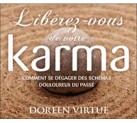 Libérez-Vous De Votre Karma - Comment Se Dégager Des Schémas Douloureux Du Passé (1cd Audio)