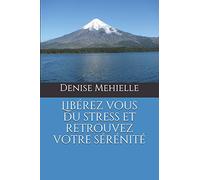 Libérez vous du stress et retrouvez votre sérénité