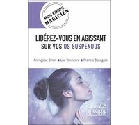Libérez-vous en agissant sur vos os suspendus