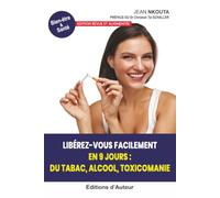 LIBEREZ-VOUS FACILEMENT EN 9 JOURS DU TABAC, ALCOOL, TOXICOMANIE
