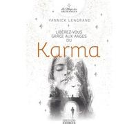 Libérez-vous grâce aux anges du karma Yannick Lengrand (Auteur)