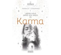 Libérez-vous grâce aux anges du karma - Yannick Lengrand - Exergue - broché - Guide