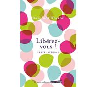 Libérez-vous !: Le meilleur antidote au stress, à la dépression et à tous sentiments négatifs qui vous gâchent la vie