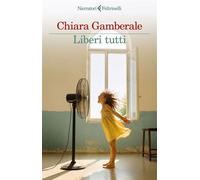 Liberi tutti - Chiara Gamberale - Feltrinelli Editore - ebook (ePub) - Livre