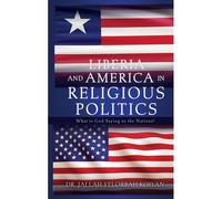 Liberia And America In Religious Politics