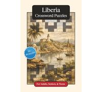 Liberia Crossword Puzzles: Crossword Puzzles with Easy to Read Print about Liberia, Culture, History and More | 6x9 inches, 120 pages | 50+ Puzzles ... Gift for Vacations, Holidays and Relaxation