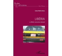 Libéria La difficile construction nationale - Liana Maria Ursa - L'harmattan - broché - Etude