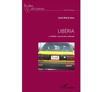 Libéria La difficile construction nationale - Liana Maria Ursa - L'harmattan - broché - Etude