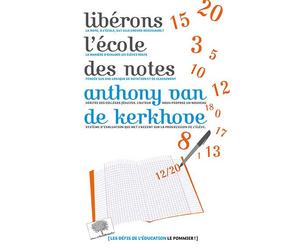 Libérons l'école des notes - Anthony Van De Kerkhove - Le Pommier - broché - Essai