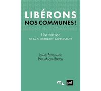 Libérons nos communes !: Une défense de la subsidiarité ascendante