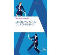 Libérons-Nous Du Feminisme ! - Nation Française, Galante Et Libertine, Ne Te Renie Pas !