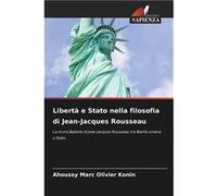 Libert e Stato nella filosofia di JeanJacques Rousseau - Ahoussy Marc Olivier Konin - KS OmniScriptum Publishing - Livre en Anglais Ahoussy Marc Olivier KoninAhoussy Marc Olivier Konin (Auteur)