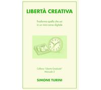 Libertà Creativa: Trasforma quello che sai in un mini-corso digitale