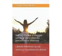 Libertà Interiore: La Via Verso La Tua Essenza Divina: Sofi Ed Etidea: Il Viaggio Verso La Vera Crescita Personale E Interiore (Sofi And Etidea: ... Persönliche Entwicklung) (Italian Edition)