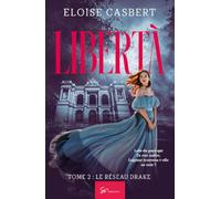 Libertà - Le réseau Drake: Romance saga historique sur fond de 2e Guerre Mondiale